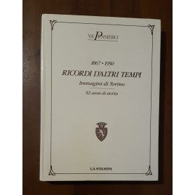 Ricordi d'altri tempi  Immagini di Torino 1867-1950 - 83 anni di storia