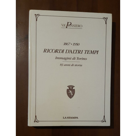 Ricordi d'altri tempi  Immagini di Torino 1867-1950 - 83 anni di storia