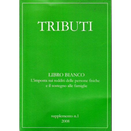 Tributi. Libro Bianco. L'imposta sui redditi delle persone fisiche e il sostegno alle famiglie. Supplemento n. 1