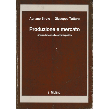 Produzione e mercato. Un'introduzione all'economia politica