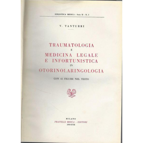 TRAUMATOLOGIA E MEDICINA LEGALE E INFORTUNISTICA IN OTORINOLARINGOLOGIA