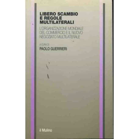 Libero scambio e regole multilaterali