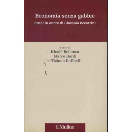 Economie senza gabbie. Studi in onore di Giacomo Becattini