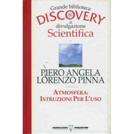 Atmosfera: istruzioni per l'uso. Grande biblioteca discovery di divulgazione scientifica