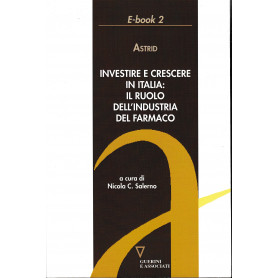 Investire e crescere in Italia: il ruolo dell'industria del farmaco