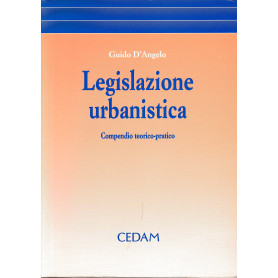 Legislazione urbanistica. Compendio teorico-pratico