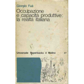 Occupazione e capacità  produttive: la realtà  italiana