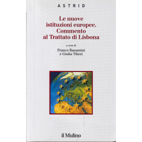 Le nuove istituzioni europee. Commento al trattato di Lisbona