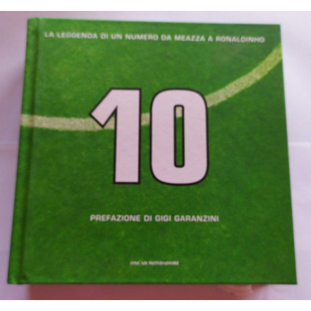Dieci. La leggenda di un numero da Meazza a Ronaldinho