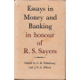 Essays in Money and Banking in honour of R. S. Sayers