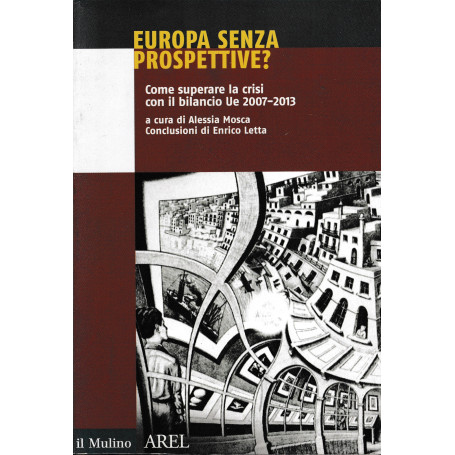 Europa senza prospettive? Come superare la crisi con il bilancio Ue 2007-2013